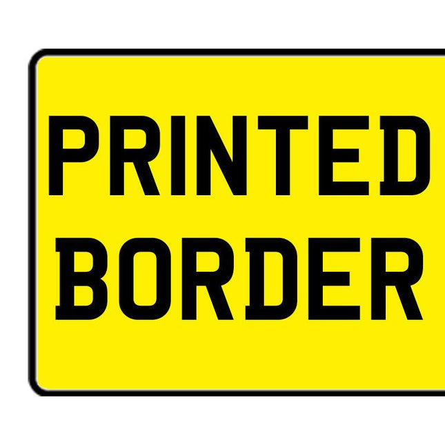 Printed Border sign with bold black text on a bright yellow background, ideal for safety signage or industrial labeling applications.